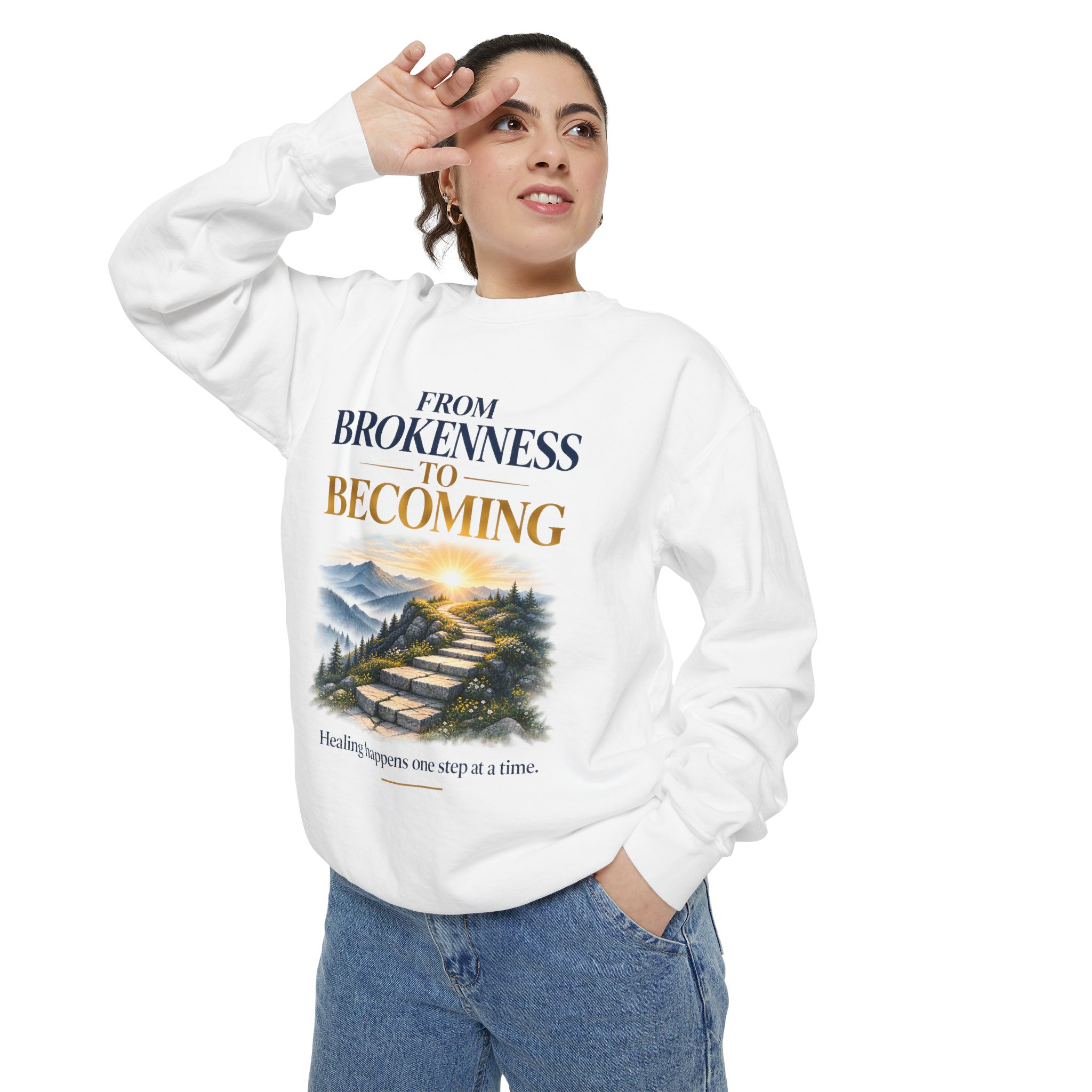 From Brokenness to Becoming Inspirational Sweatshirt - Image 3
