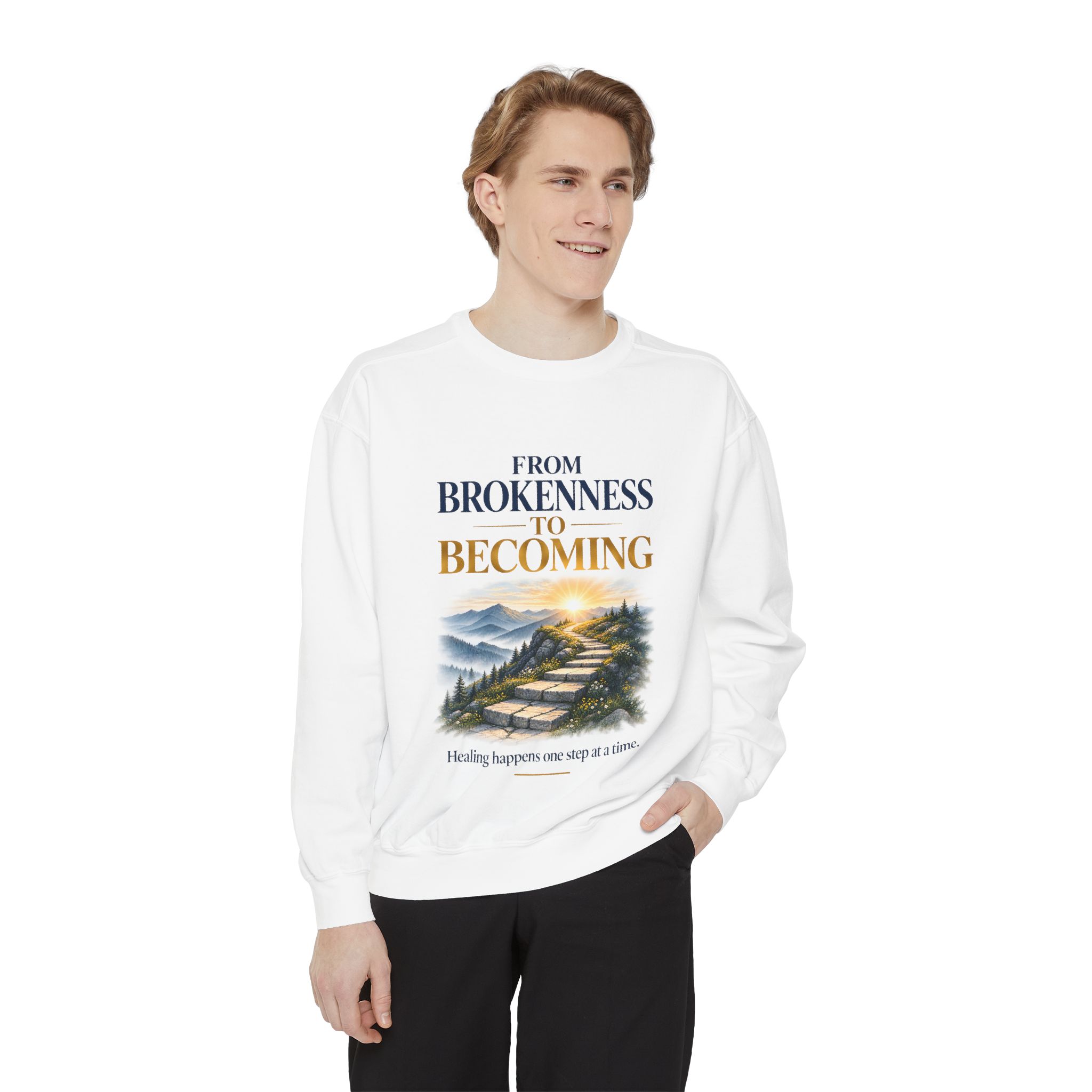 From Brokenness to Becoming Inspirational Sweatshirt - Image 2