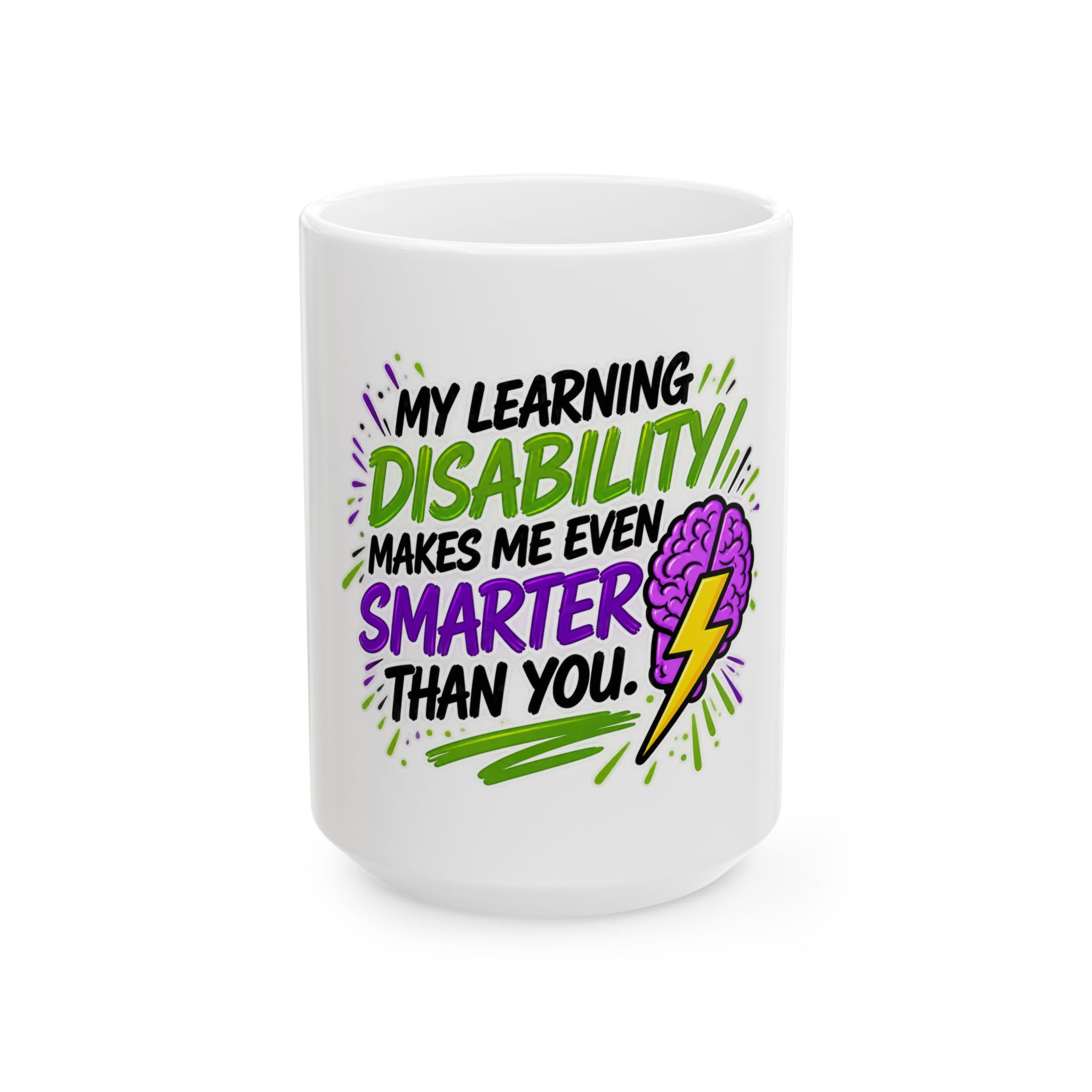 My Learning Disability Makes Me Smarter Than You Ceramic Mug - Image 5