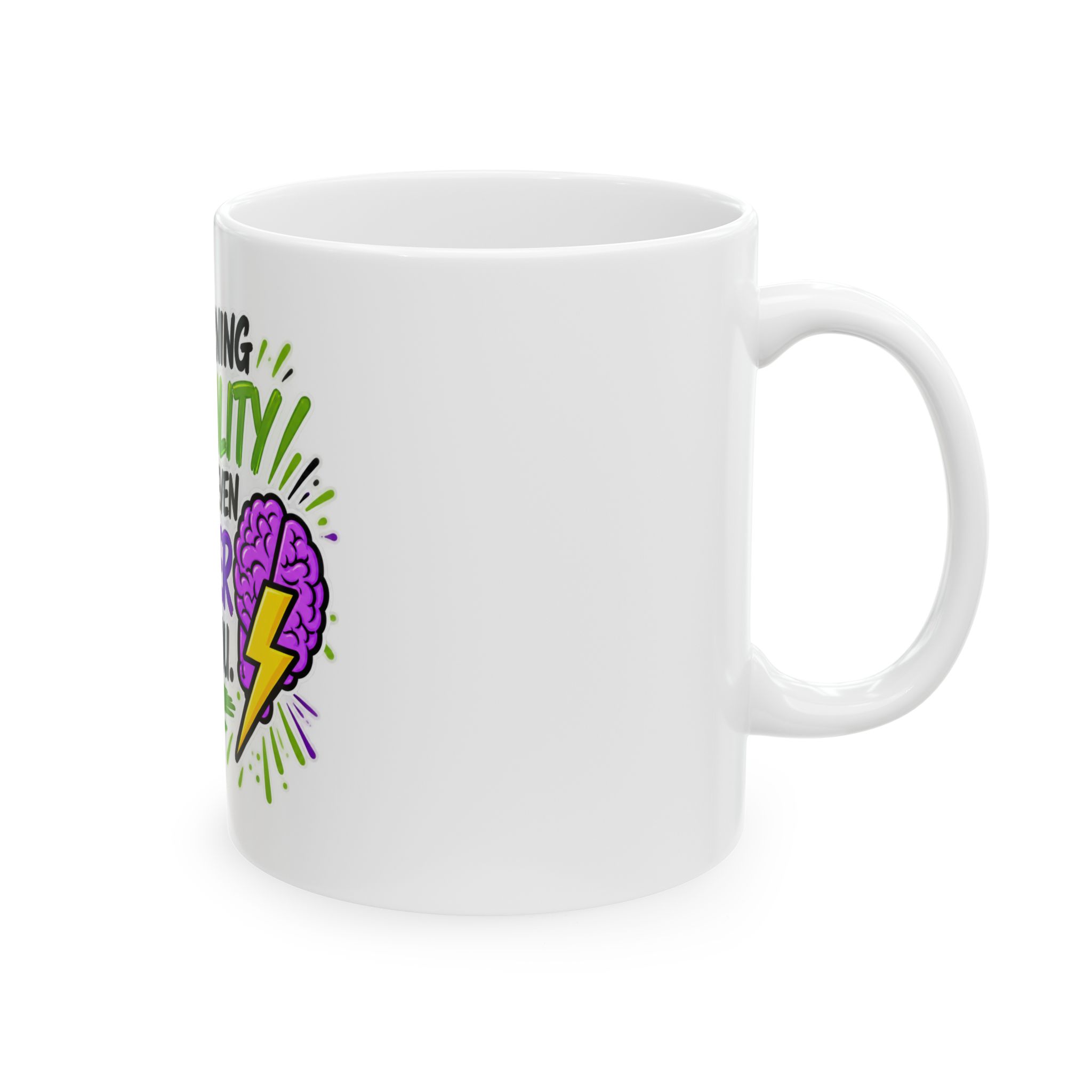 My Learning Disability Makes Me Smarter Than You Ceramic Mug - Image 4